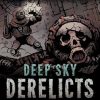 Buy Deep Sky Derelicts PC (Steam)