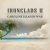 Купить Ironclads 2: Caroline Islands War 1885 PC (Steam)