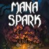 Купить Mana Spark PC (Steam)