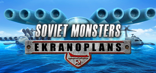 Buy Soviet Monsters Ekranoplans PC (Steam)