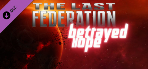 Buy The Last Federation  Betrayed Hope PC (Steam)