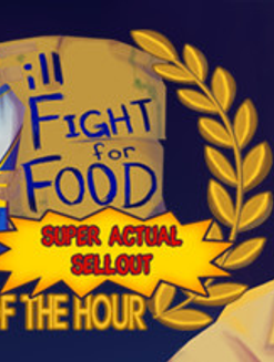 Buy Will Fight for Food Super Actual Sellout Game of the Hour PC (Steam)