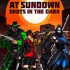 Купить At Sundown: Выстрелы в темноте PC (Steam)