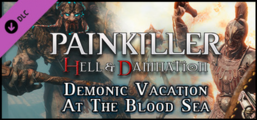 Buy Painkiller Hell & Damnation Demonic Vacation at the Blood Sea PC (Steam)